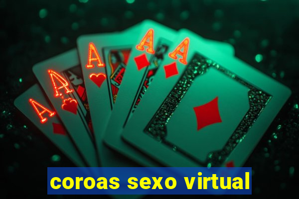 coroas sexo virtual